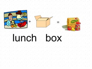 lunch box + =