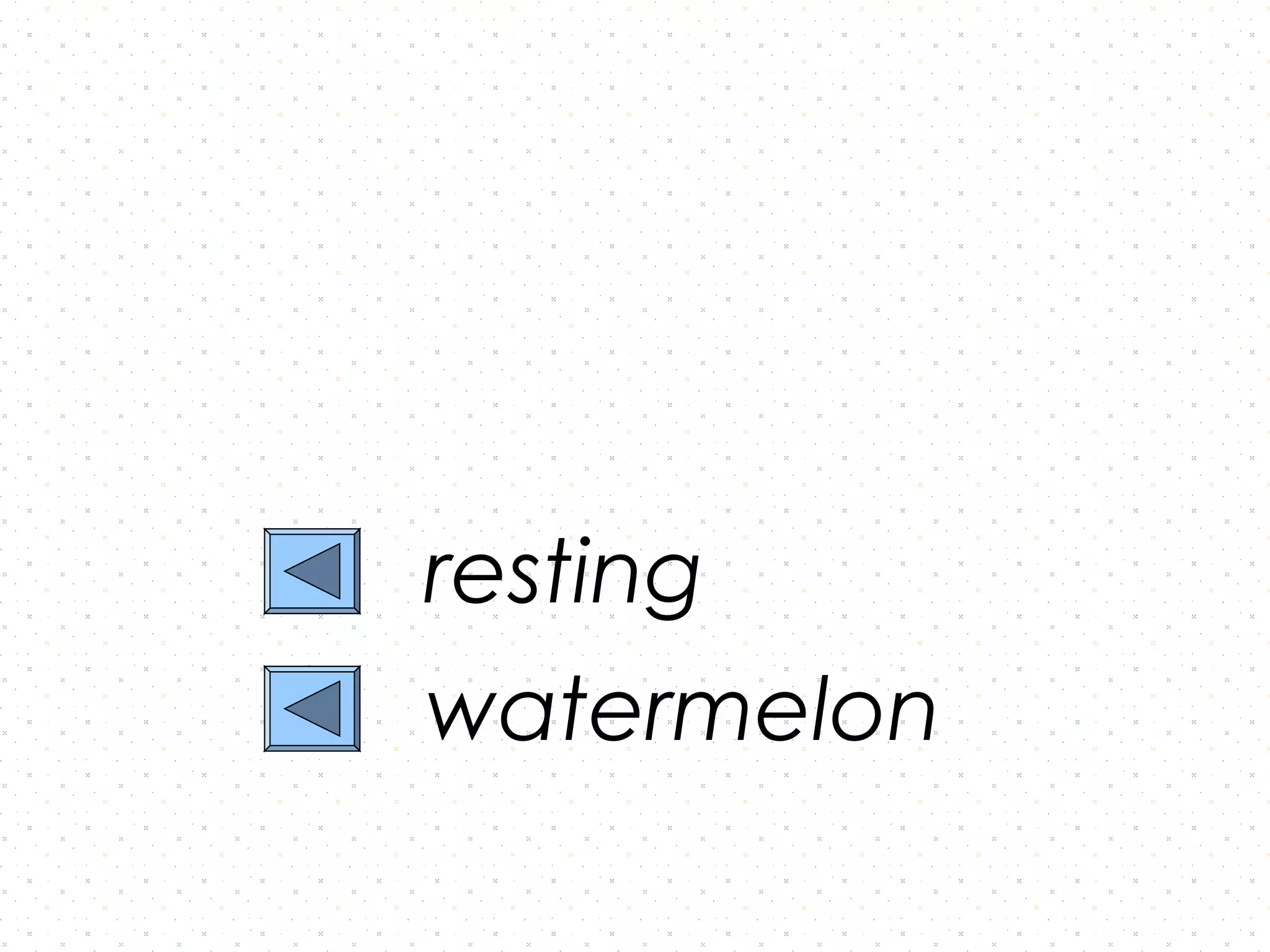 resting
watermelon
 