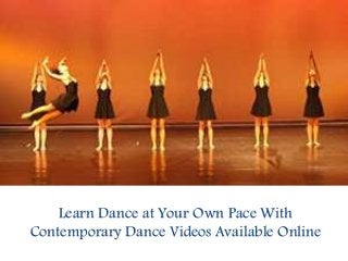 Learn Dance at Your Own Pace With
Contemporary Dance Videos Available Online
 