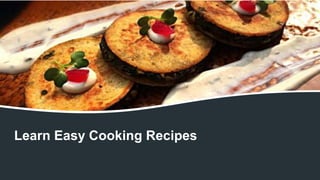 Learn Easy Cooking Recipes
 