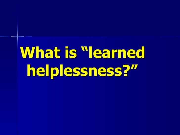 Learned helplessness &_control