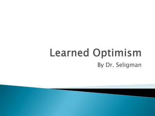 Learned Optimism By Dr. Seligman 