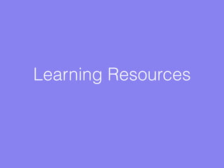 Learning Resources
 