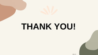THANK YOU!
MELVS
 