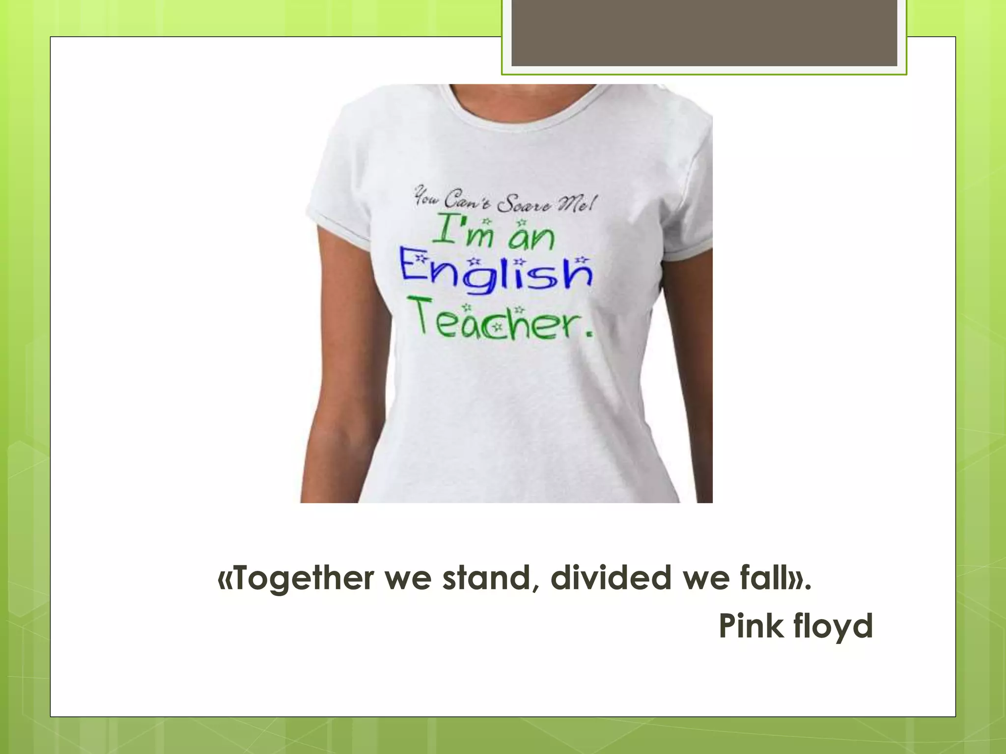 «Together we stand, divided we fall».
Pink floyd
 