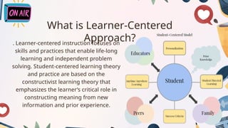 LEARNER CENTERED APPROACH for students a | PPTX