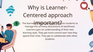 LEARNER CENTERED APPROACH for students a | PPTX