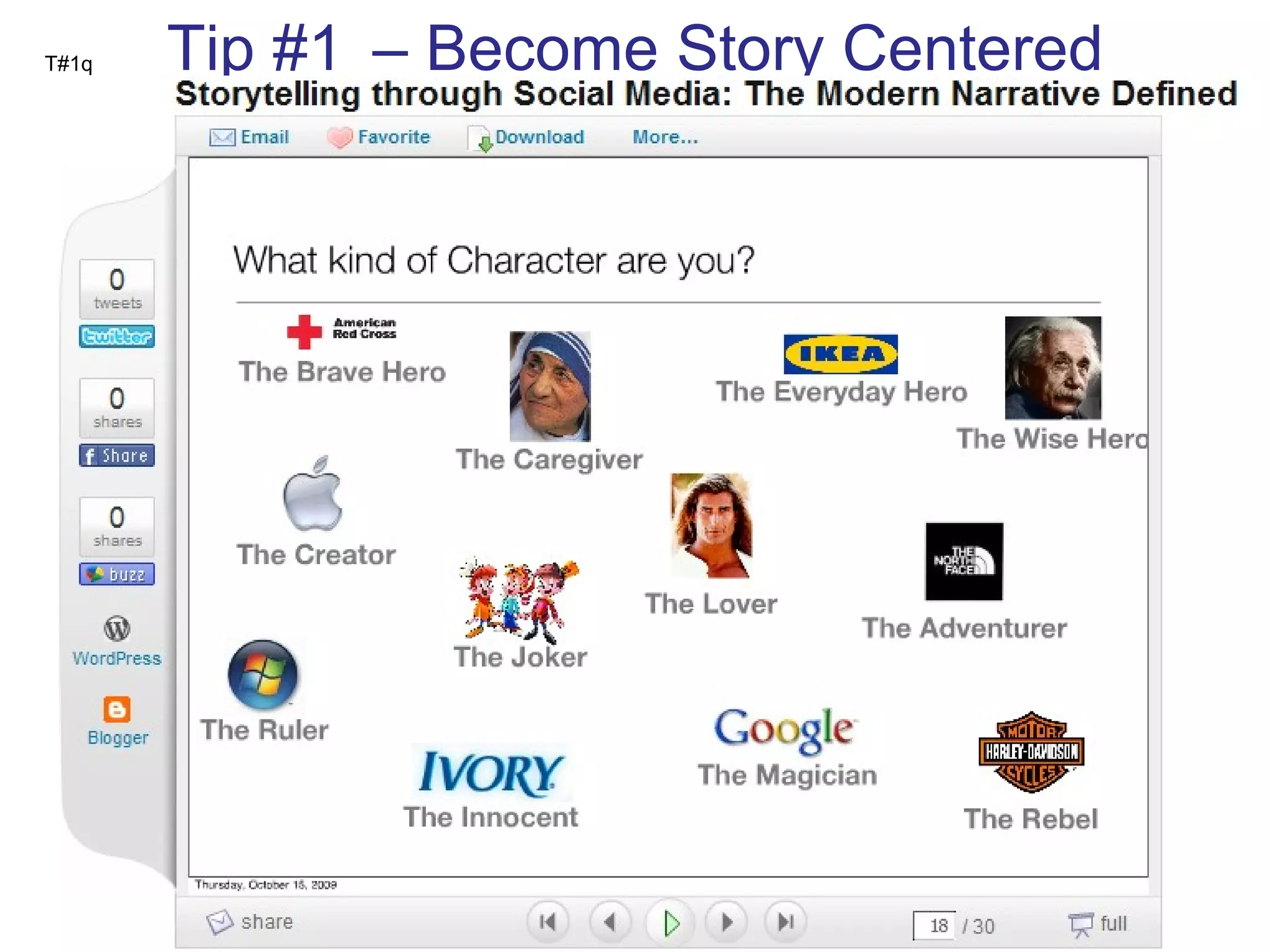 T#1q Tip #1 q  – Become Story Centered 
