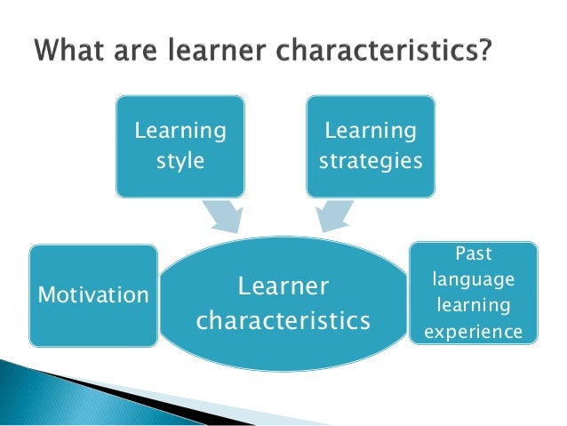 Learner characteristics and needs