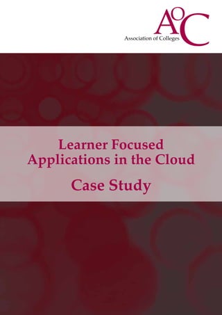 Learner Focused
Applications in the Cloud
Case Study
 