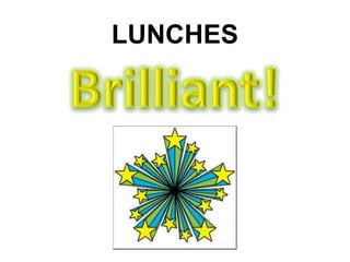 LUNCHES