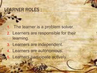 Learners' roles in the different teaching approaches and methods | PPTX