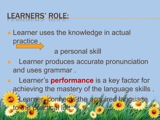 Learners' roles in the different teaching approaches and methods | PPTX