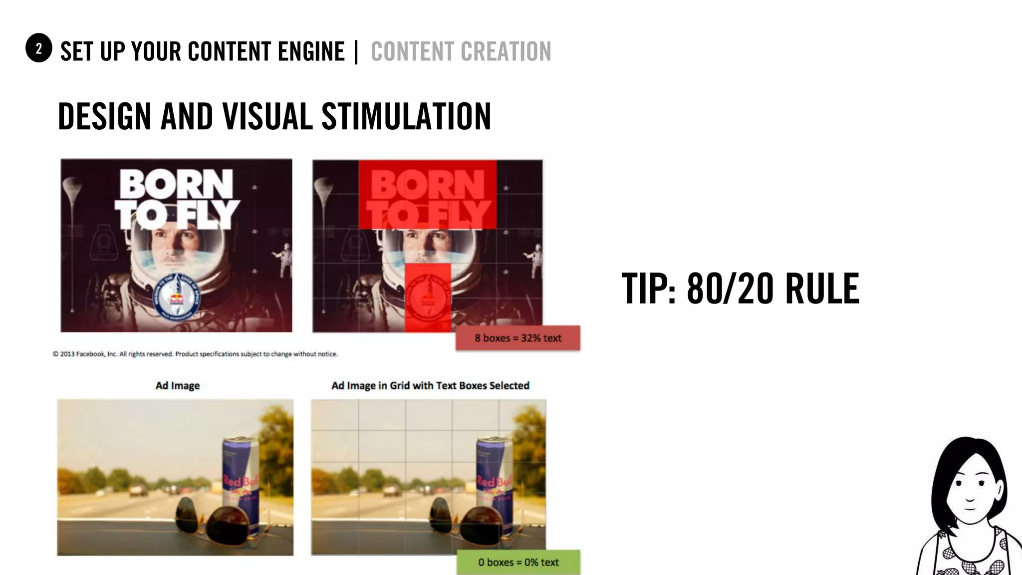 60
set up your content Engine |1 content creation
design and visual stimulation
tip: 80/20 rule
2
 