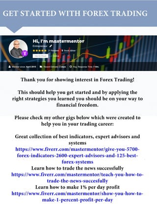 GET STARTED WITH FOREX TRADING PPPYPP			P
Thank you for showing interest in Forex Trading!
This should help you get starte...