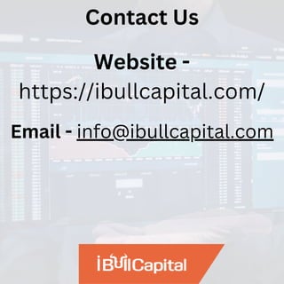Contact Us
Website -
https://ibullcapital.com/
Email - info@ibullcapital.com
 