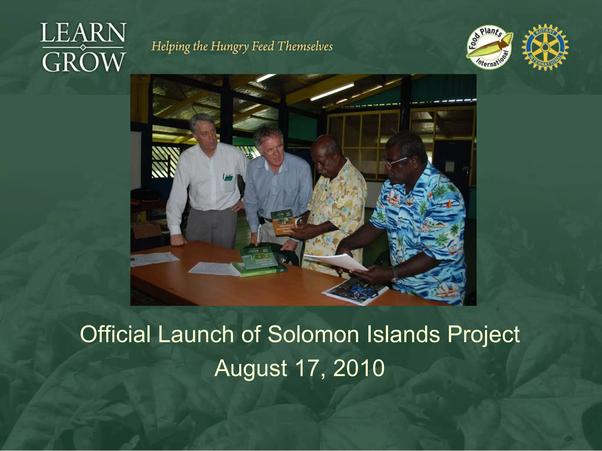 Official Launch of Solomon Islands Project August 17, 2010 