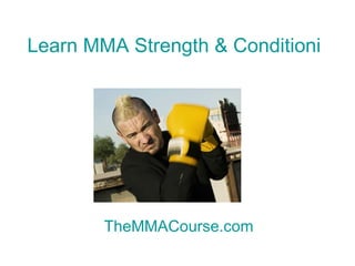 Learn MMA Strength & Conditioning Secrets Free Now TheMMACourse.com 