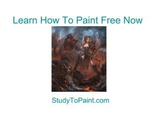 Learn How To Paint Free Now   StudyToPaint.com 