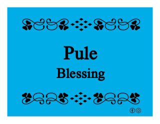 Pule
Blessing
qrFqr!
qrFqr!
 