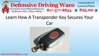 Learn How A Transponder Key Secures Your
Car
 