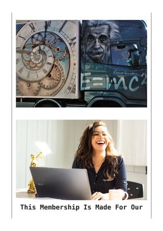 This Membership Is Made For Our
 