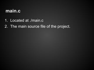 main.c
1. Located at ./main.c
2. The main source file of the project.
 