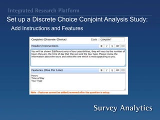 Set up a Discrete Choice Conjoint Analysis Study:
Add Instructions and Features
 
