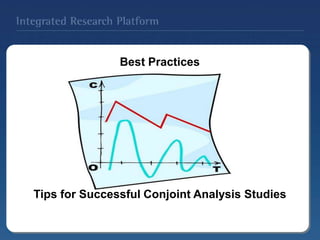 Best Practices
Tips for Successful Conjoint Analysis Studies
 