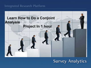 Learn How to Do a Conjoint
Analysis
Project In 1 hour
 