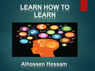 LEARN HOW TO
LEARN
 