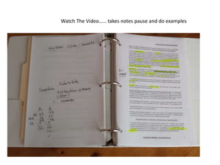 Watch The Video…… takes notes pause and do examples
 