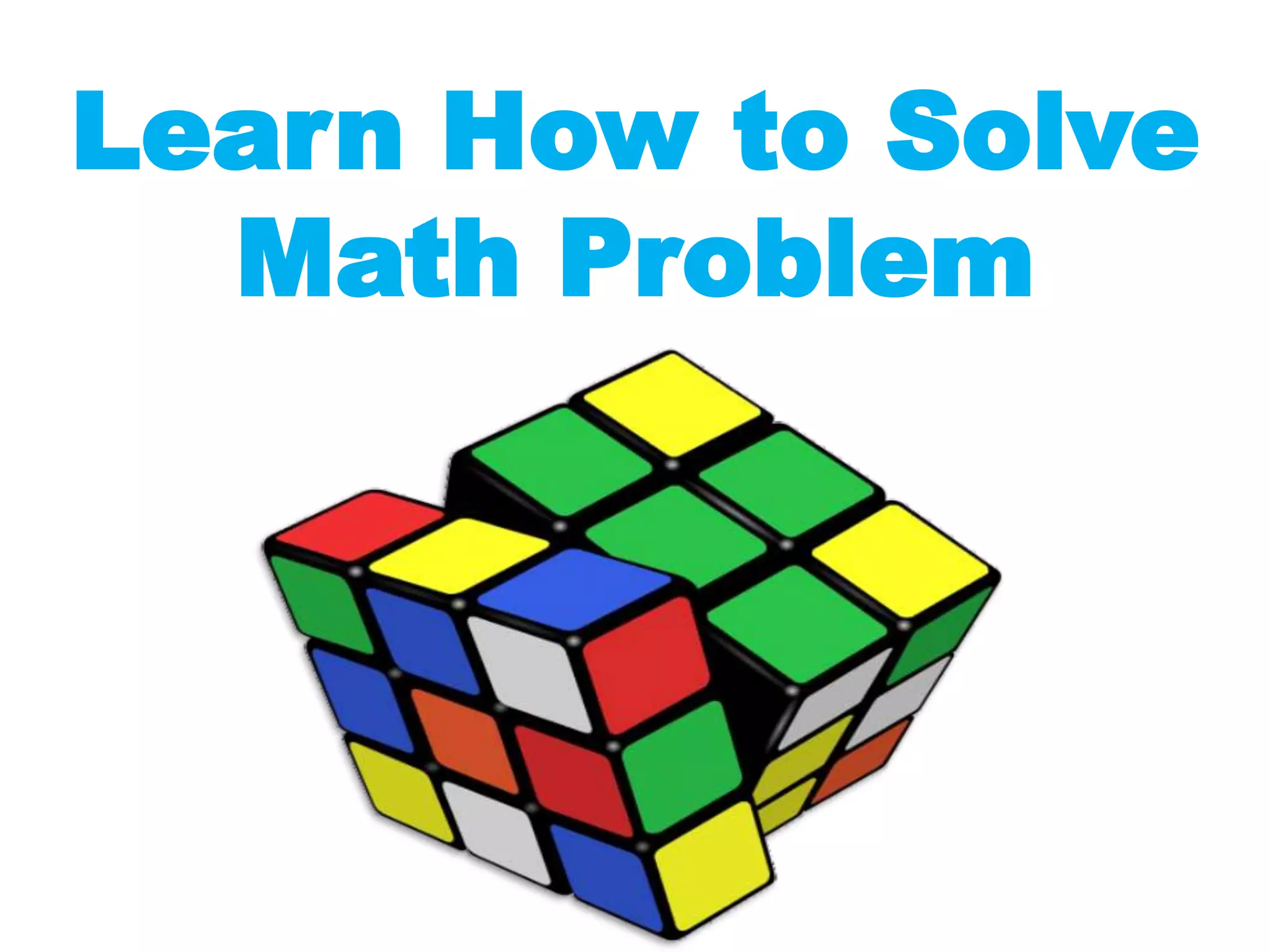 Learn How to Solve
Math Problem
 