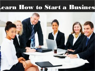 Learn How to Start a Business
 