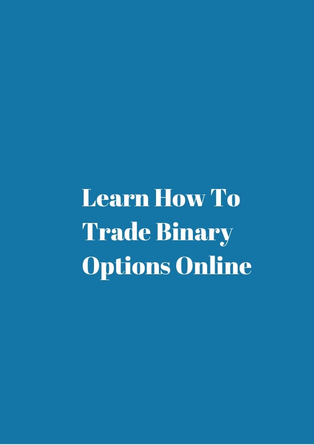 Learn to trade binary options