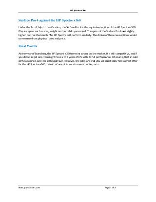 HP Spectre x360
BestLaptopGuides.com Page|3 of 3
Surface Pro 4 against the HP Spectre x360
Under the 2-in-1 hybrid classif...