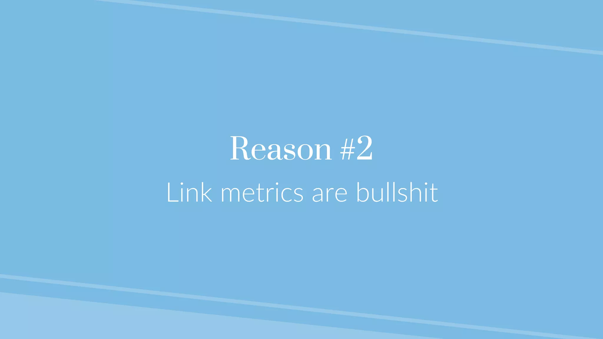 @lauracrimmons #LearnInbound
Reason #2
Link metrics are bullshit
 