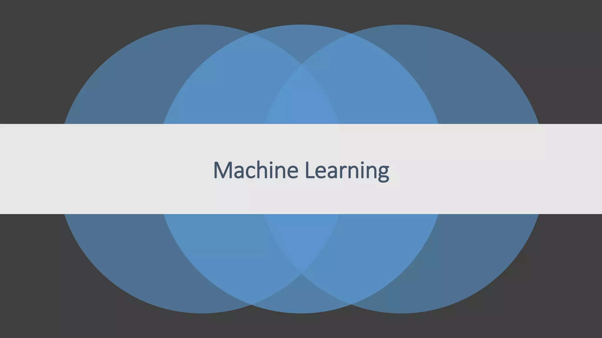 Machine Learning
 