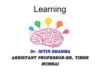 Learning
ASSISTANT PROFESSOR-HR, TIMSR
MUMBAI
 