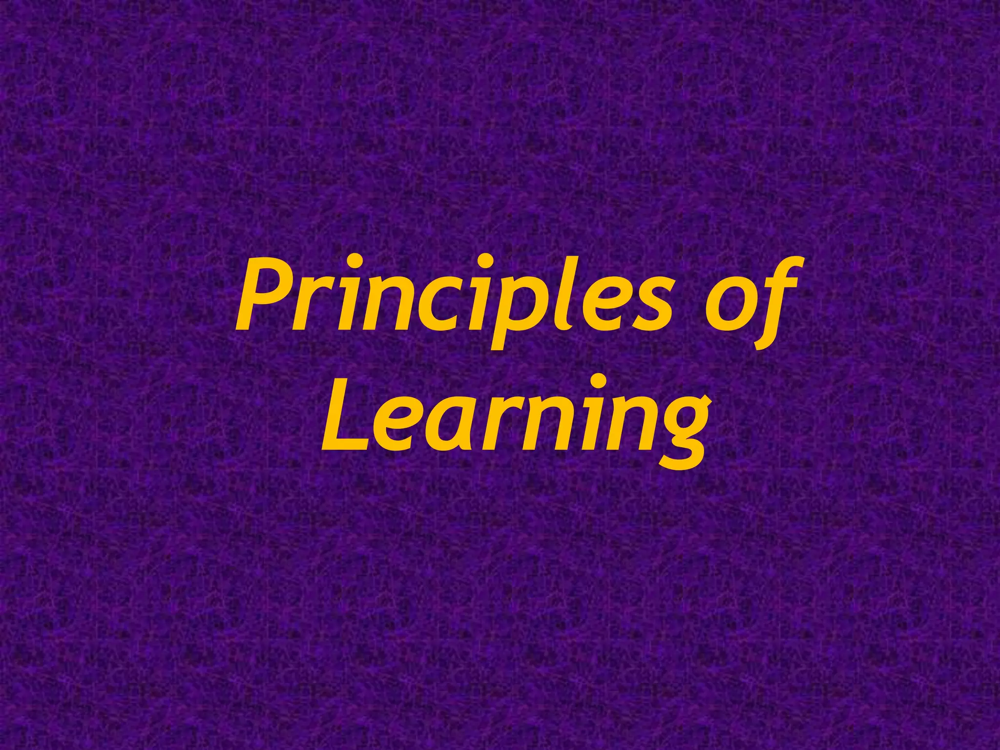 Principles of
Learning
 