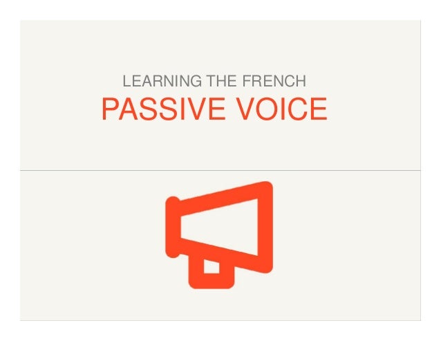 Passive French Passive Voice In French – La VOIX PASSIVE in French // French ...