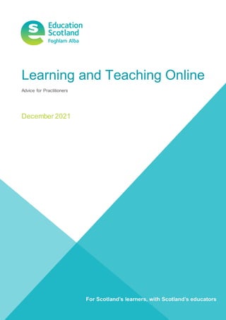 Learning and Teaching Online
Advice for Practitioners
December 2021
 
