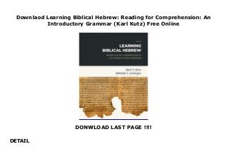 Downlaod Learning Biblical Hebrew: Reading for Comprehension: An
Introductory Grammar (Karl Kutz) Free Online
DONWLOAD LAST PAGE !!!!
DETAIL
none Click This Link To Download : https://jjsuptowerts.blogspot.com/?book=1683590848 Language : English
 