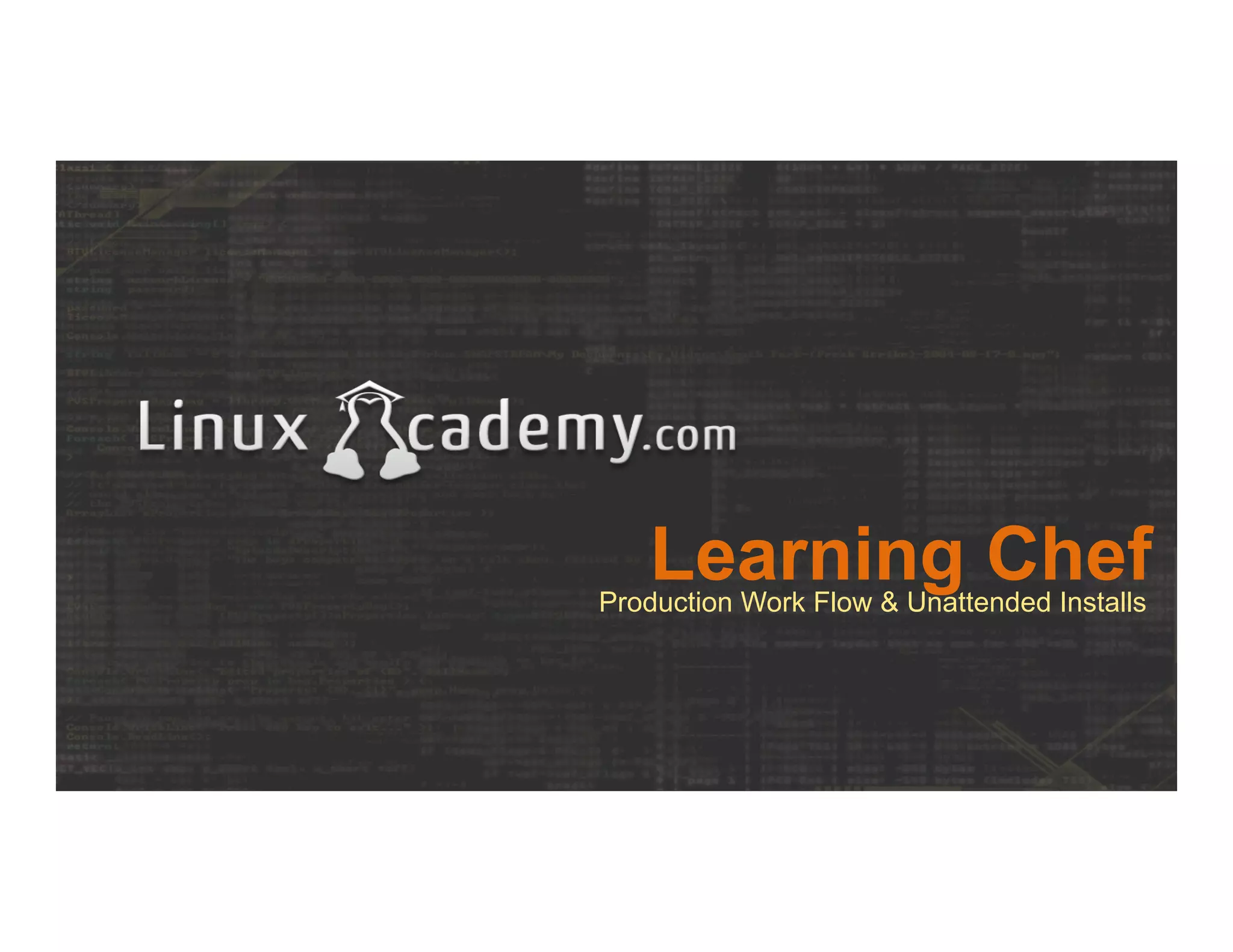 Learning ChefProduction Work Flow & Unattended Installs
 