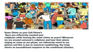 Same Chime as your Cell Phone’s
Have you reflexively reached your
cellphone while hearing the same chime as yours? Wheneve...