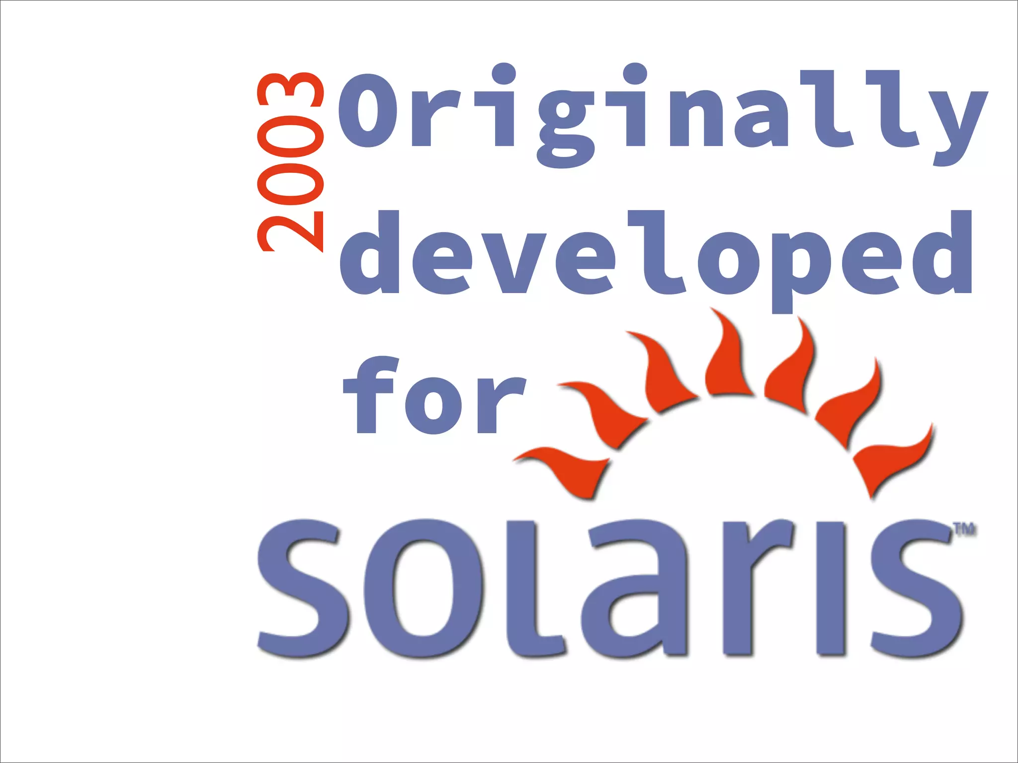 Originally
2003
   developed
   for
 