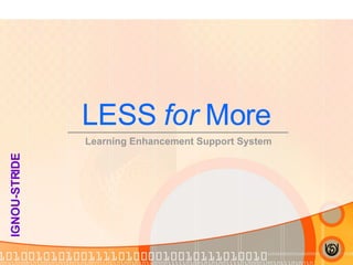 LESS  for  More Learning Enhancement Support System 