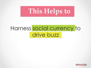 This  Helps  to	

 Encourage positive
conversations to drive
    advocacy
 