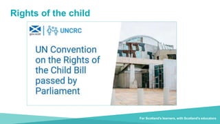 Rights of the child
For Scotland's learners, with Scotland's educators
 