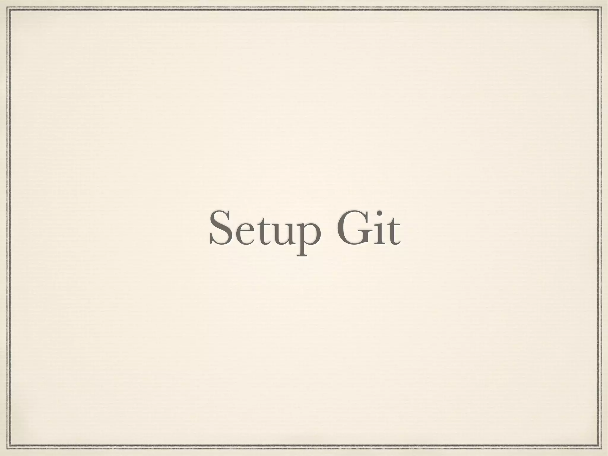 Setup Git

 
